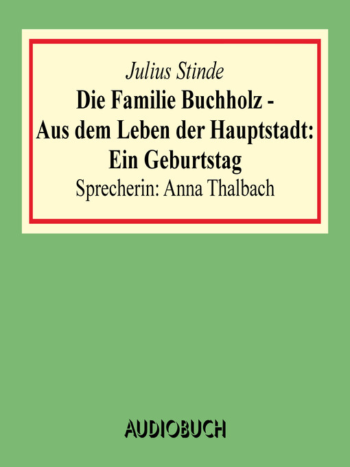 Title details for Die Familie Buchholz--Aus dem Leben der Hauptstadt by Julius Stinde - Available